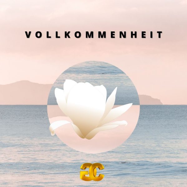 Vollkommenheit - www.Gesunde-Mutter-Kind-Beziehung.ch - GC - Coaching